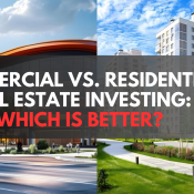 Commercial vs. Residential Real Estate Investing: Which Is Better?